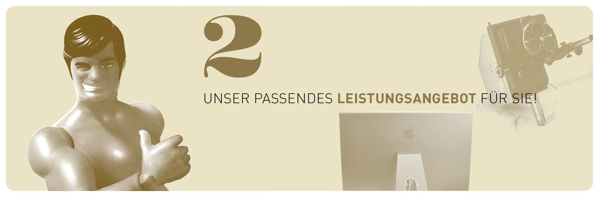 Unser passendes Leistungsangebot für Sie!